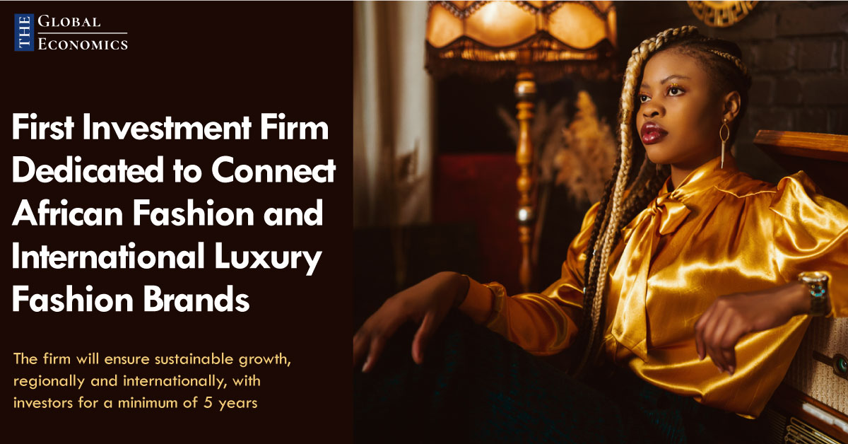 First Investment Firm Dedicated to Connect African Fashion and ...